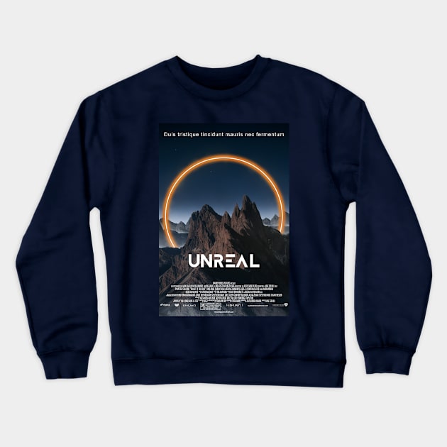 Unreal - Poster Edition Crewneck Sweatshirt by ArijitWorks